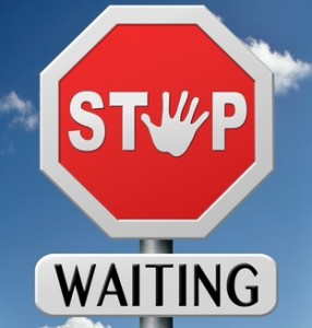 Stop waiting to find job